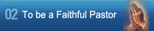 02 TO BE FAITHFUL PASTOR